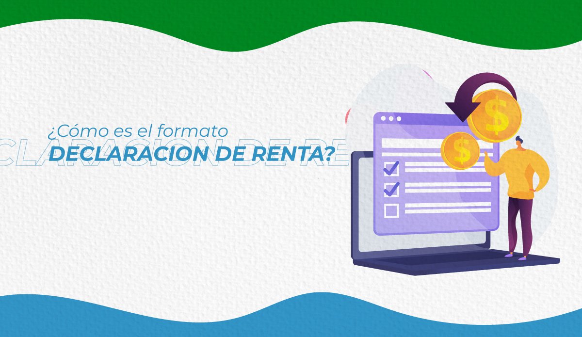 ¿Cómo es el formato declaración de renta? Formatos